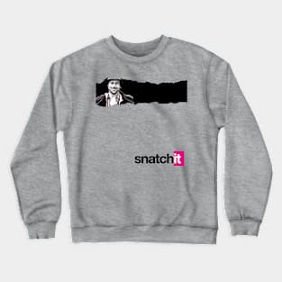 snatch it Crewneck Sweatshirt